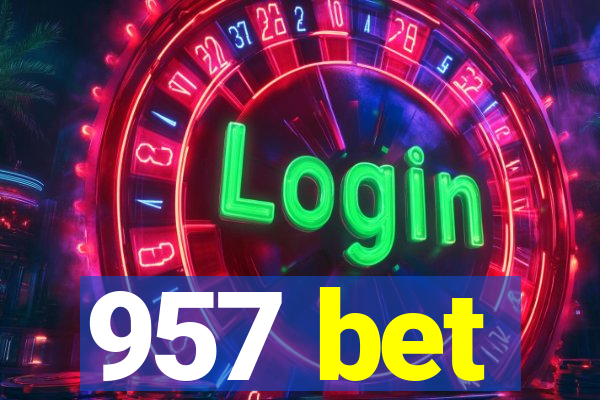 957 bet